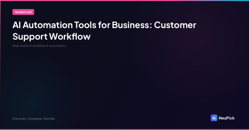AI Automation Tools for Business: Customer Support Workflow